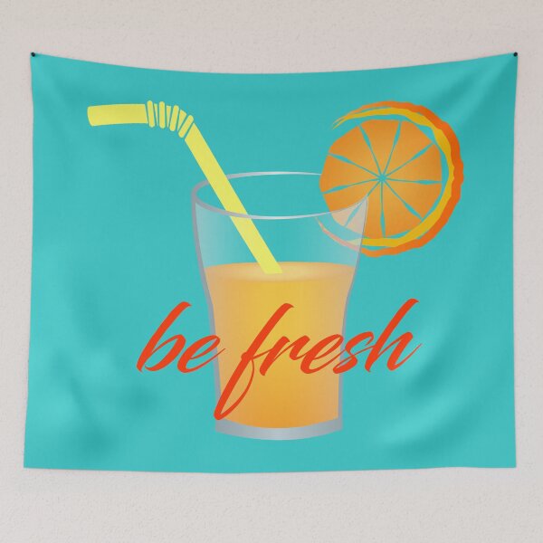 Item preview, Be Fresh, Think Orange, Drink A Fruit designed and sold by danikaVT.