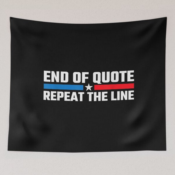 Artikelvorschau, End Of Quote Repeat The Line T-Shirt entworfen und verkauft von Acton-Maran.
