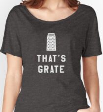 That's GRATE! Women's Relaxed Fit T-Shirt