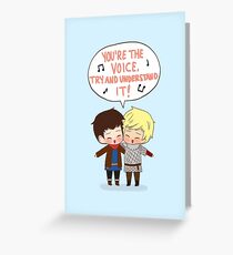 You're the Voice Try and Understand It! Greeting Card