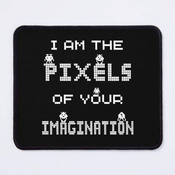 Item preview, I Am The Pixels Of Your Imagination Retro Gaming designed and sold by my-green-gecko.
