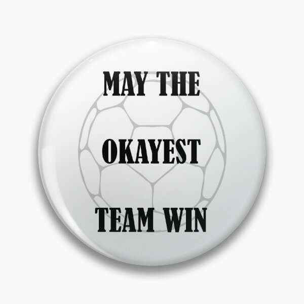 Item preview, MAY THE OKAYEST TEAM WIN designed and sold by DomGDesign.