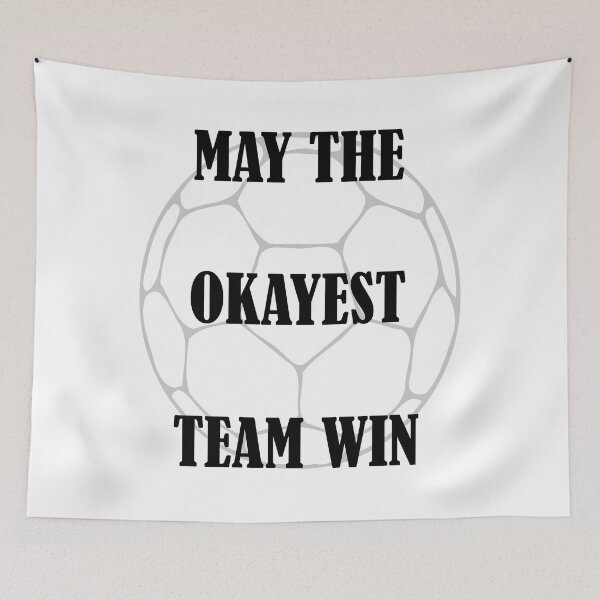 Item preview, MAY THE OKAYEST TEAM WIN designed and sold by DomGDesign.