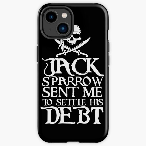 Jack Sparrow hat mich geschickt, um seine Schulden zu begleichen! iPhone Robuste Hülle