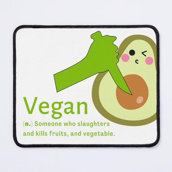 Artikelvorschau, VEGAN SOMEONE WHO SLAUGHTERS AND KILLS FRUITS AND VEGETABLE entworfen und verkauft von fSocietyAUT.