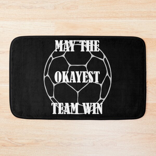 Item preview, MAY THE OKAYEST TEAM WIN designed and sold by DomGDesign.