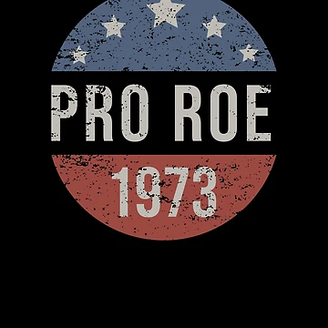 Artwork thumbnail, Pro Roe 1973 Pro Choice by RedQuality