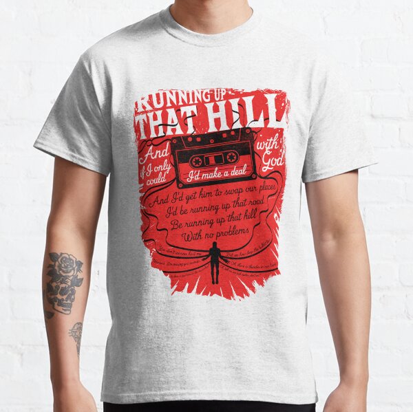 Running up that hill Classic T-Shirt
