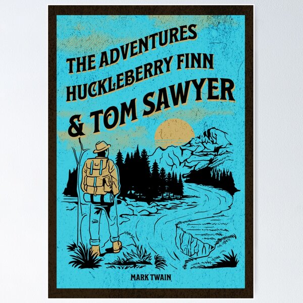 The Adventures Of Huckleberry Finn And Tom Sawyer - Mark Twain Book Cover  Art  Poster for Sale by Suyogsonar25