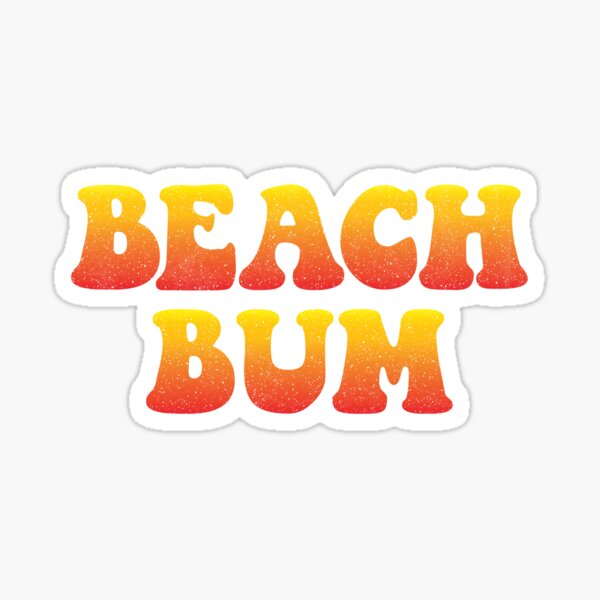 The Beach Bum Stickers for Sale