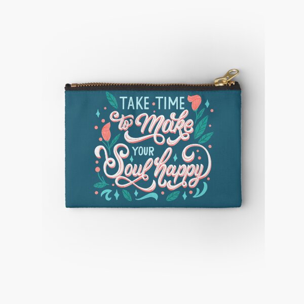 Item preview, Take Time To Make Your Soul Happy designed and sold by OtterFactory.