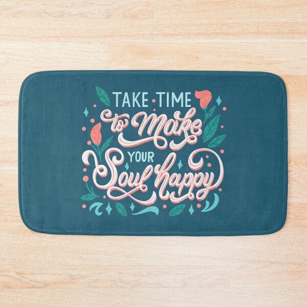 Item preview, Take Time To Make Your Soul Happy designed and sold by OtterFactory.