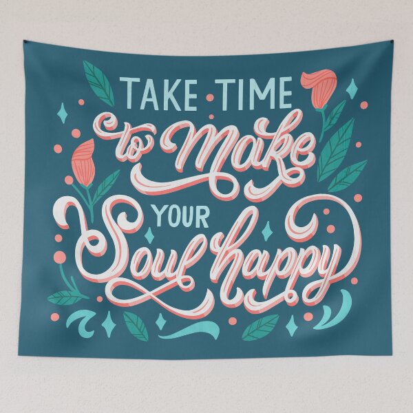 Item preview, Take Time To Make Your Soul Happy designed and sold by OtterFactory.