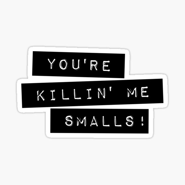 Artikel-Vorschau von Du bist Killin Me Smalls Label Maker Stil, designt und verkauft von misdememeor.
