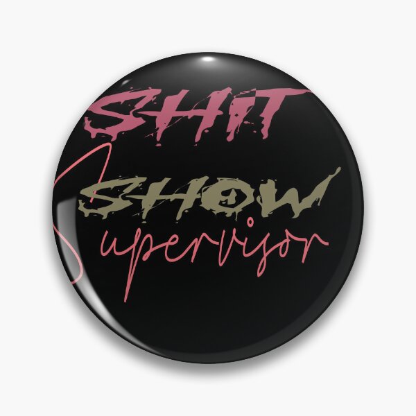 Item preview, Shit Show Supervisor designed and sold by TheGreedyCrypto.