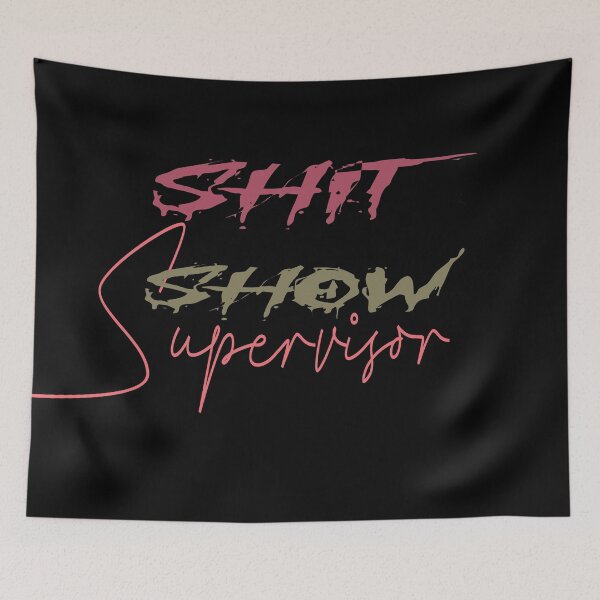 Item preview, Shit Show Supervisor designed and sold by TheGreedyCrypto.