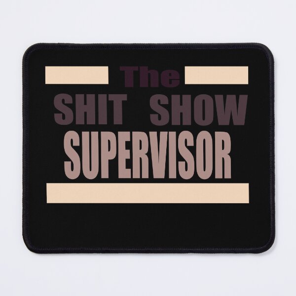 Item preview, Shit Show Supervisor designed and sold by TheGreedyCrypto.
