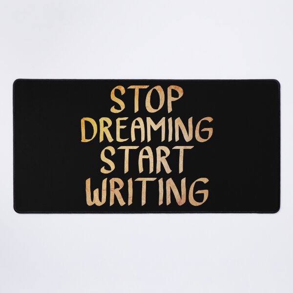 Item preview, Stop Dreaming Start Writing designed and sold by ACC .