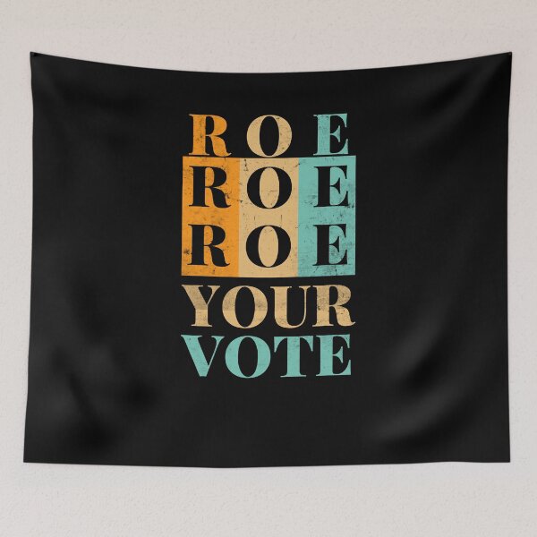 Item preview, Roe Roe Roe Your Vote Retro Vintage Roe designed and sold by wrinkledhippie.