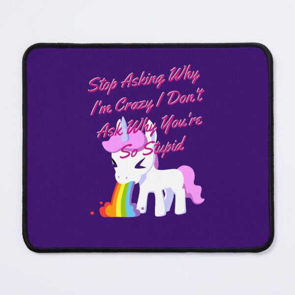 Item preview, Stop Asking Why I'm Crazy I Don't Ask Why You're So Stupid designed and sold by LOUCAS6.