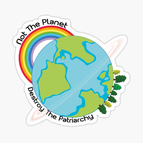 Item preview, rainbow not the planet destroy the patriarchy designed and sold by Fit-designer  ⭐ ⭐ ⭐ ⭐ ⭐.