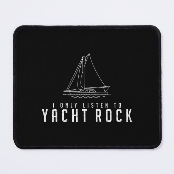 Item preview, I only listen to yacht rock designed and sold by AlayaMundi.