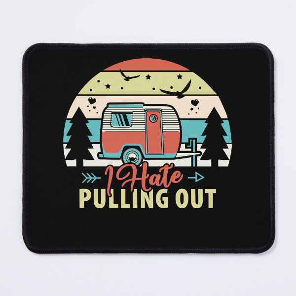 Item preview, I Hate Pulling Out Funny Camping Trailer Retro Travel designed and sold by RDVault.