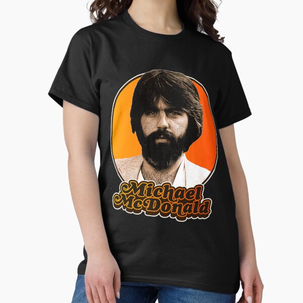 Michael mcdonald Classic T-Shirt