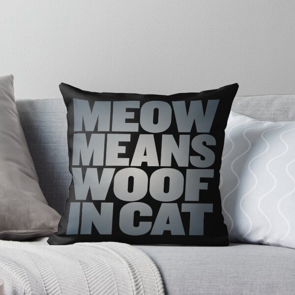 Item preview, Meow means woof in cat v.2 designed and sold by x1brett.