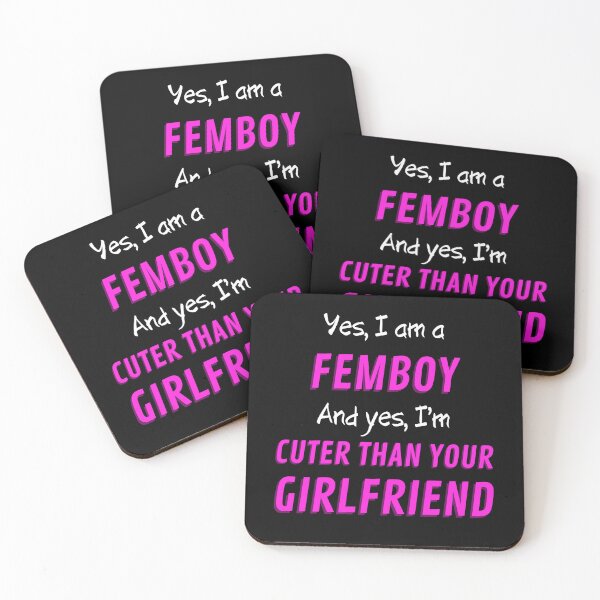 Item preview, Yes I am a Femboy and yes I'm Cuter than your Girlfriend (pink and white text) designed and sold by SISSY4SISSIES.
