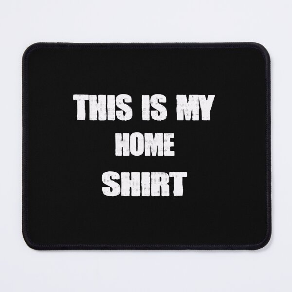 Item preview, This is My Home shirt   designed and sold by SamDanson66.