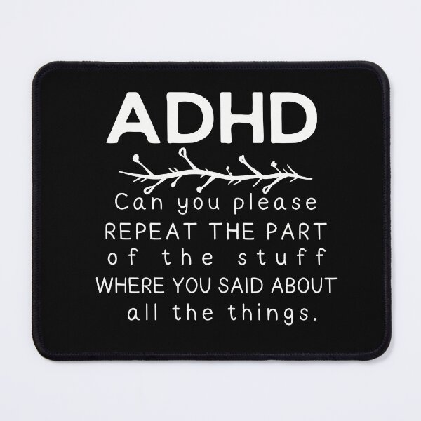 Item preview, ADHD - Can you please repeat the part of the stuff where you said about all the things - Light on Dark - Option B designed and sold by TheBerriesADHD.
