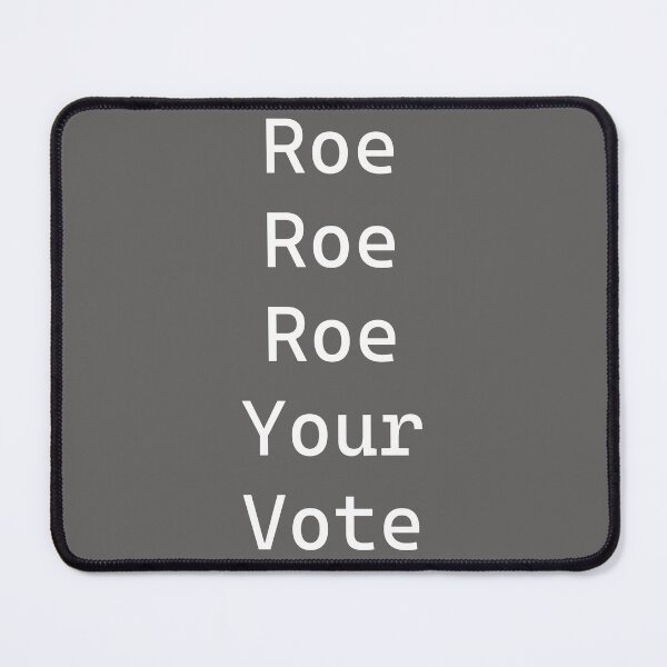 Item preview, Roe Roe Roe Your Vote designed and sold by Paul Thompson Photography.