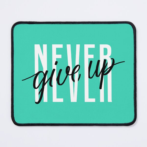 Item preview, Never Give Up designed and sold by OtterFactory.