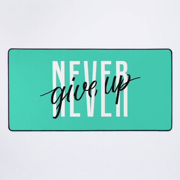 Item preview, Never Give Up designed and sold by OtterFactory.