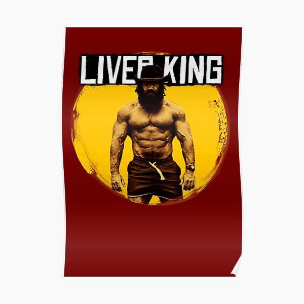 "The Liver King " Poster for Sale by Lowgik Redbubble
