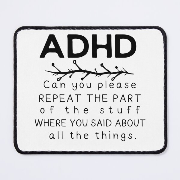 Item preview, ADHD - Can you please repeat the part of the stuff where you said about all the things - Dark on Light - Option B designed and sold by TheBerriesADHD.