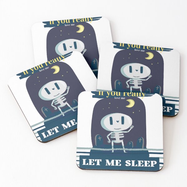 Item preview, If You Really Love me Let me Sleep funny skelet   designed and sold by Karakayaleather.