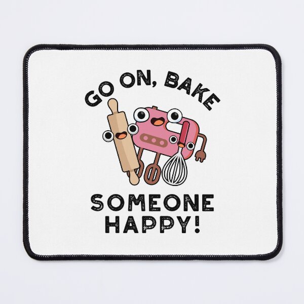 Item preview, Go On Bake Someone Happy Funny Baking Puns designed and sold by punnybone.
