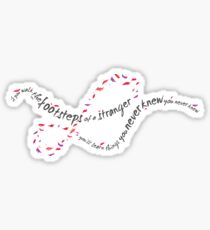 If You Walk The Footsteps Of A Stranger Sticker