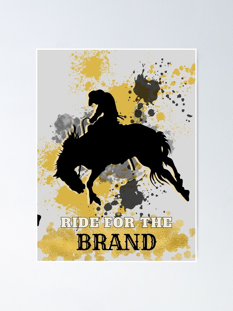 "Ride for the Brand " Poster for Sale by BurningRoots Redbubble