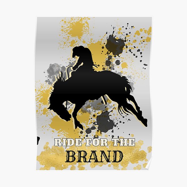 "Ride for the Brand " Poster for Sale by BurningRoots Redbubble