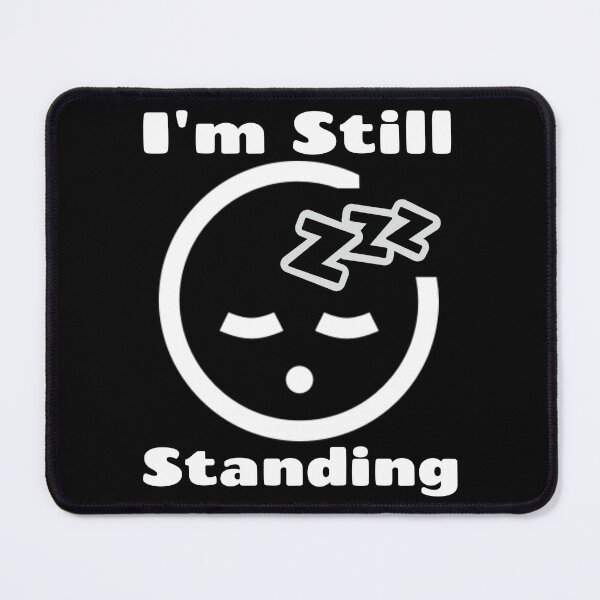 Item preview, I'm Still Standing designed and sold by weeomano.