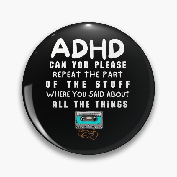 Item preview, ADHD - Can you please repeat the part of the stuff where you said about all the things - Light on Dark - Option D designed and sold by TheBerriesADHD.
