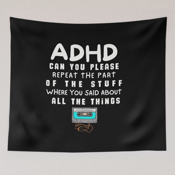 Item preview, ADHD - Can you please repeat the part of the stuff where you said about all the things - Light on Dark - Option D designed and sold by TheBerriesADHD.