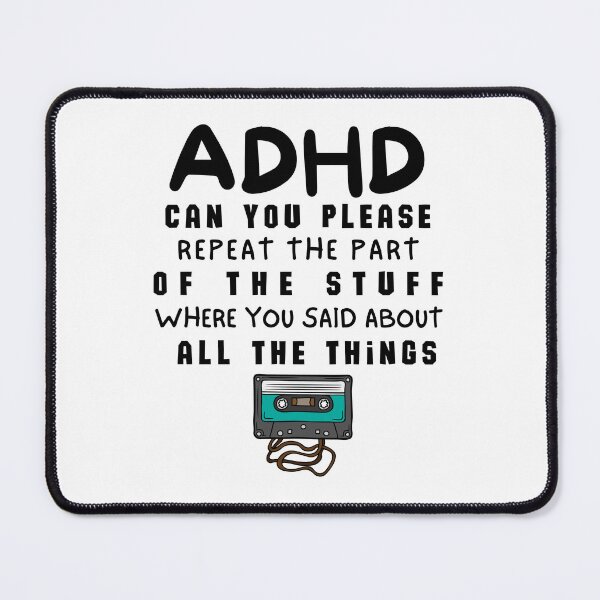 Item preview, ADHD - Can you please repeat the part of the stuff where you said about all the things - Dark on Light - Option D designed and sold by TheBerriesADHD.