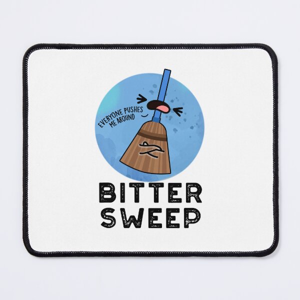 Item preview, Bitter Sweep Cute Bittersweet Broom Puns designed and sold by punnybone.