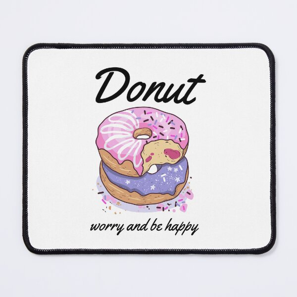 Item preview, Donut Worry And Be Happy-Donut Forever designed and sold by KAPAA.