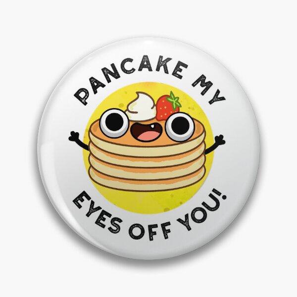 Item preview, Pancake My Eyes Off You Funny Food Puns  designed and sold by punnybone.