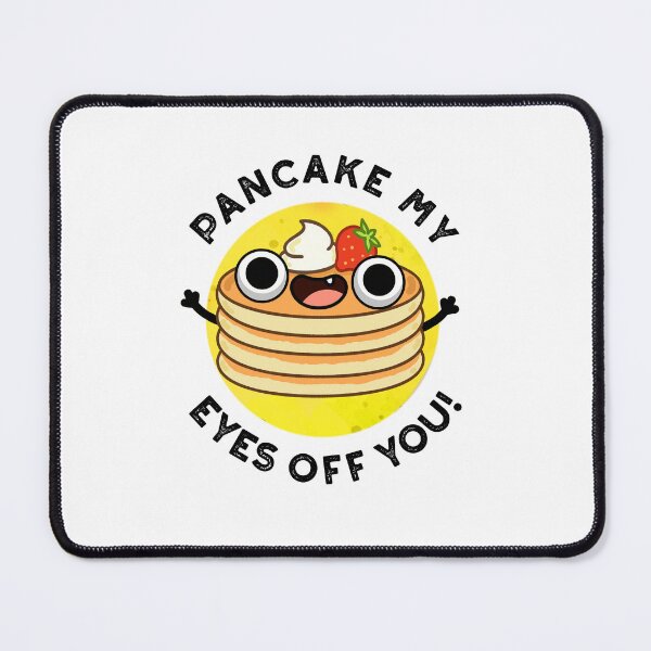 Item preview, Pancake My Eyes Off You Funny Food Puns  designed and sold by punnybone.